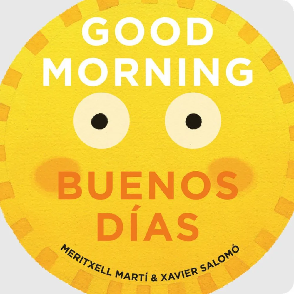 Good Morning- Buenos Dias