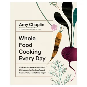 Whole Food Cooking Every Day